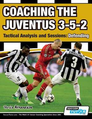 Coaching the Juventus 3-5-2 - Tactical Analysis and Sessions de Athanasios Terzis