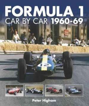 Formula 1: Car by Car 1960-69 de Peter Higham