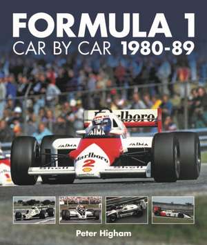 Formula 1: Car by Car 1980-89 de Peter Higham