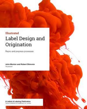 Label Design and Origination: Repro and prepress processes de Robert Shimmin