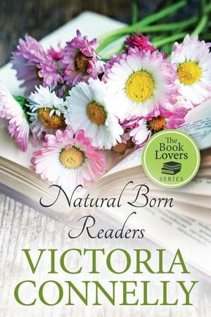 Natural Born Readers de Victoria Connelly