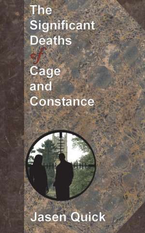 The Significant Deaths of Cage and Constance de Jasen Quick