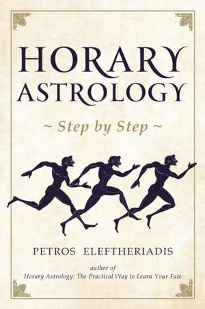 Horary Astrology Step by Step de Petros Eleftheriadis