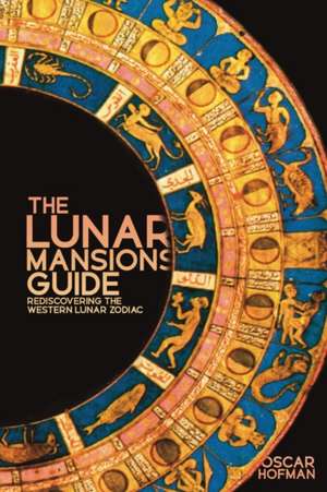 The Lunar Mansions Guide de Oscar Hofman