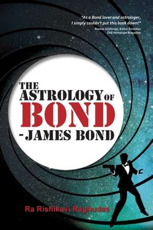 The Astrology of Bond - James Bond de Ra Rishikavi Raghudas