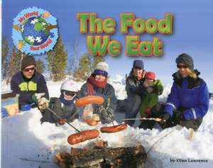 The Food We Eat de Ellen Lawrence