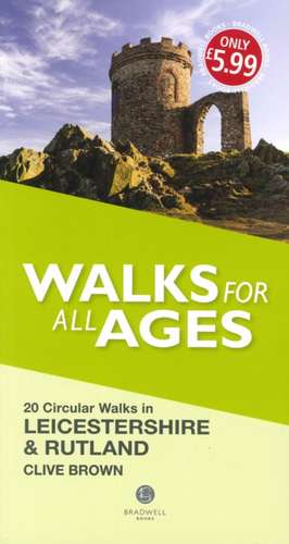 Walks for All Ages Leicestershire & Rutland de Clive Brown