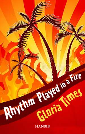 Rhythm Played In A Fire de Gloria Times