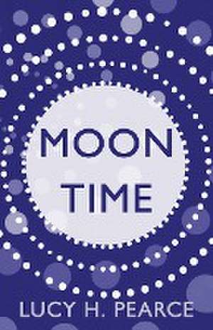 Moon Time de Lucy H. Pearce