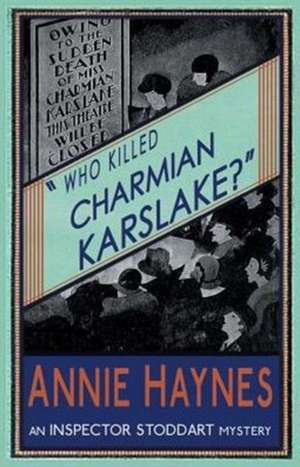 Who Killed Charmian Karslake? de Annie Haynes