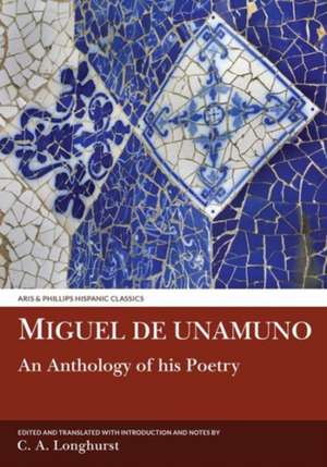 Miguel de Unamuno – An Anthology of his Poetry de C. A. Longhurst