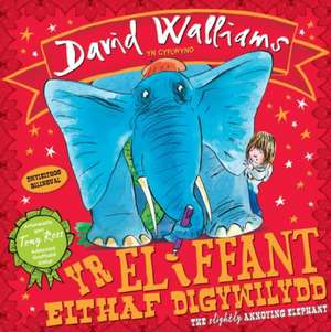 Walliams, D: Eliffant Eithaf Digywilydd, Yr / Slightly Annoy de David Walliams