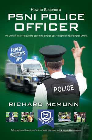 How to Become a PSNI Police Officer de Richard McMunn