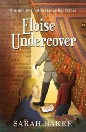 Baker, S: Eloise Undercover de Sarah Baker