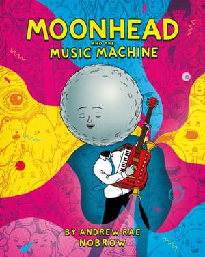 Moonhead and the Music Machine de Andrew Rae