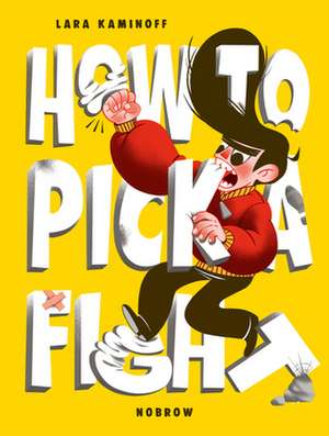 How to Pick a Fight de Lara Kaminoff