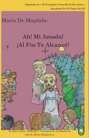 Ah! Mi Amada! ¡Al Fin Te Alcancé! de Lamb Books