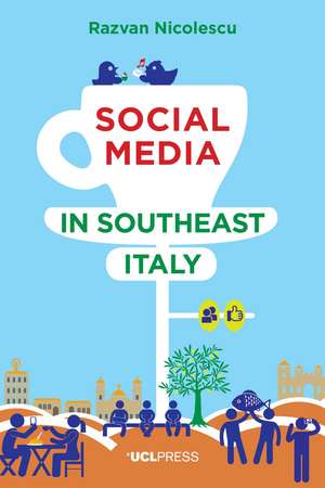 Social Media in Southeast Italy: Crafting Ideals de Razvan Nicolescu