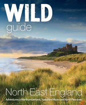 Wild Guide North East England de Sarah Banks