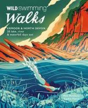 Wild Swimming Walks Exmoor & North Devon de Sophie Pierce