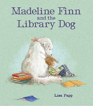 Madeline Finn and the Library Dog de Lisa Papp