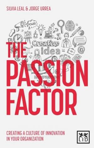 The Passion Factor: Leading Urgent Large-Scale Transformations de Silvia Leal