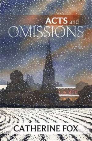 Acts and Omissions – (Lindchester Chronicles 1) de Catherine Fox