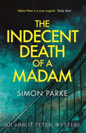 The Indecent Death of a Madam – An Abbot Peter Mystery de Simon Parke