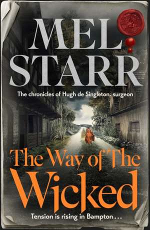 The Way of the Wicked: The Chronicles of Hugh de Singleton, Surgeon, Book 17 de Mel Starr