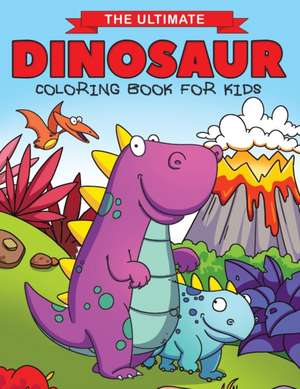 The Ultimate Dinosaur Coloring Book for Kids de Feel Happy Books