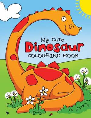 My Cute Dinosaur Colouring Book for Toddlers de Feel Happy Books