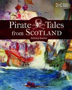 Pirate Tales from Scotland de Antony Kamm