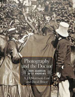 Morrison-Low, A: Photography and the Doctor de David Bruce