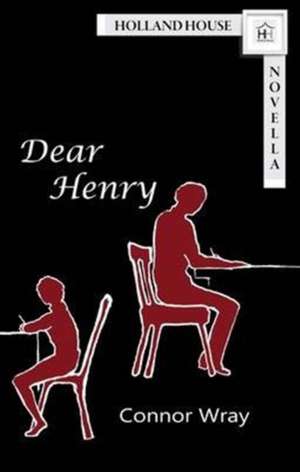 Dear Henry de Connor Wray