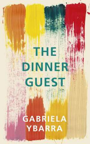 The Dinner Guest de Gabriela Ybarra