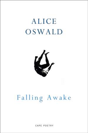 Falling Awake de Alice Oswald