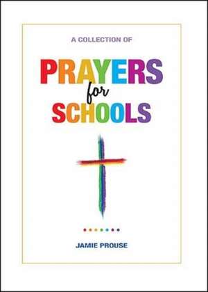 Prayers for Schools de Jamie Prouse
