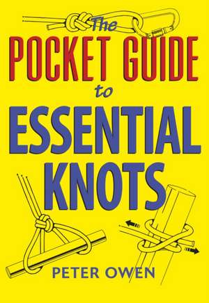 The Pocket Guide to Essential Knots de Peter Owen