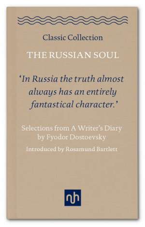 The Russian Soul: Selections from a Writer's Diary de Fyodor Dostoevsky