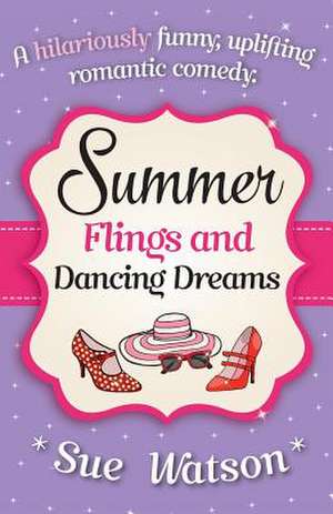 Summer Flings and Dancing Dreams de Sue Watson