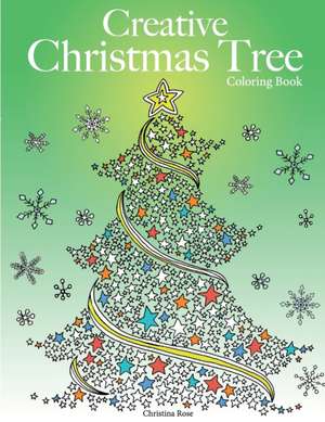 Creative Christmas Tree Coloring Book de Christina Rose