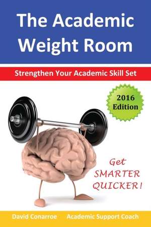 The Academic Weight Room de David Conarroe