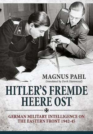 Hitler's Fremde Heere Ost de Magnus Pahl