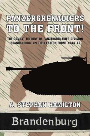 Panzergrenadiers to the Front! de A. S. Hamilton