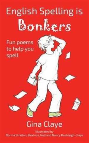 English Spelling is BONKERS de Gina Claye