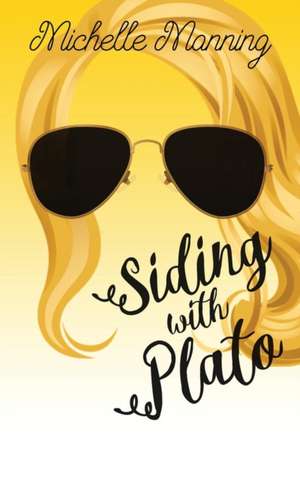 Siding with Plato de Michelle Manning