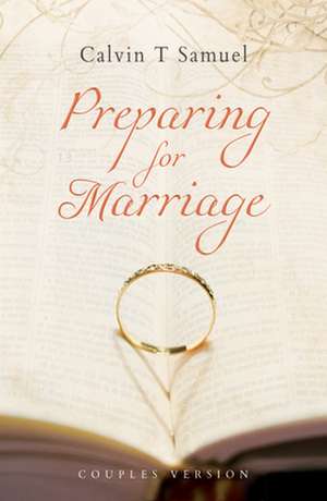 Preparing for Marriage de Calvin T Samuel