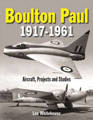 Boulton Paul 1917-1961 de Les Whitehouse