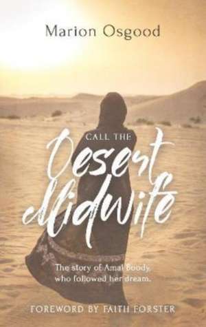 Call the Desert Midwife de Marion Osgood