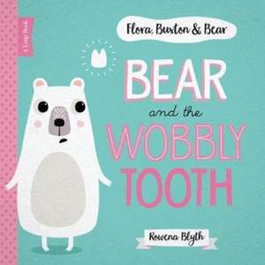 Bear and the Wobbly Tooth de Rowena Blyth